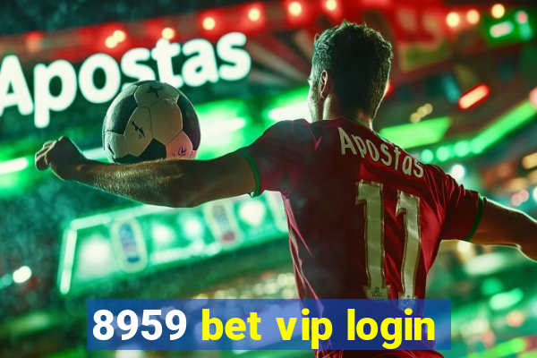 8959 bet vip login